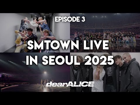 dearALICE - SMTOWN LIVE in Seoul 2025 (Ep. 3)