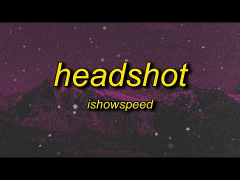 IShowSpeed - Headshot / Gas in the Truck (Lyrics) | headshot 223