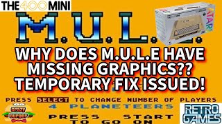 Why Does M.U.L.E Have Missing Graphics on THE400 Mini??  - Retrogames Issue a Temporary Fix!