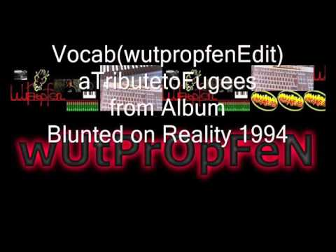 a Tribute to Fugees Vocab (wutpropfenEdit) from Album Blunted on Reality 1994