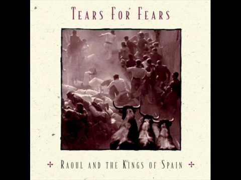 Tears for Fears - Raoul and the king of Spain