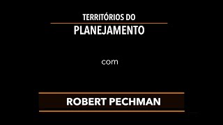Territórios do Planejamento com Robert Pechman