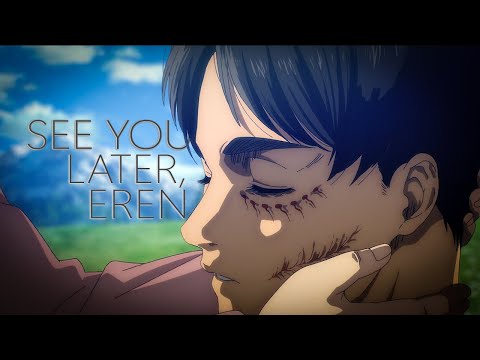 Attack on Titan || See you later, Eren