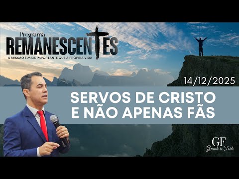 Servos de Cristo e não apenas fãs 