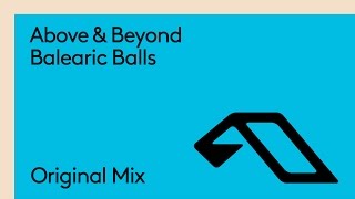 Above & Beyond - Balearic Balls