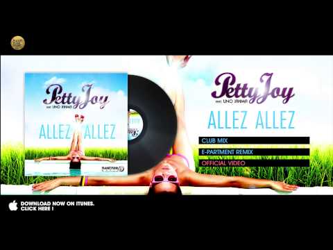 Petty Joy feat Uno Jahma - Allez Allez - Club Mix