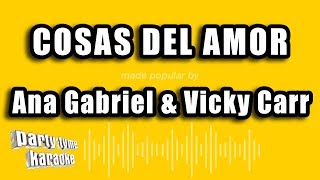 Ana Gabriel &amp; Vicky Carr - Cosas Del Amor (Versión Karaoke)