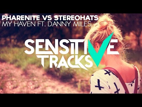 Pharenite vs Stereohats Ft. Danny Miles - My Haven