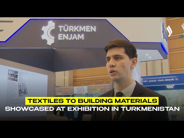 Textiles to building materials showcased at exhibition in Turkmenistan