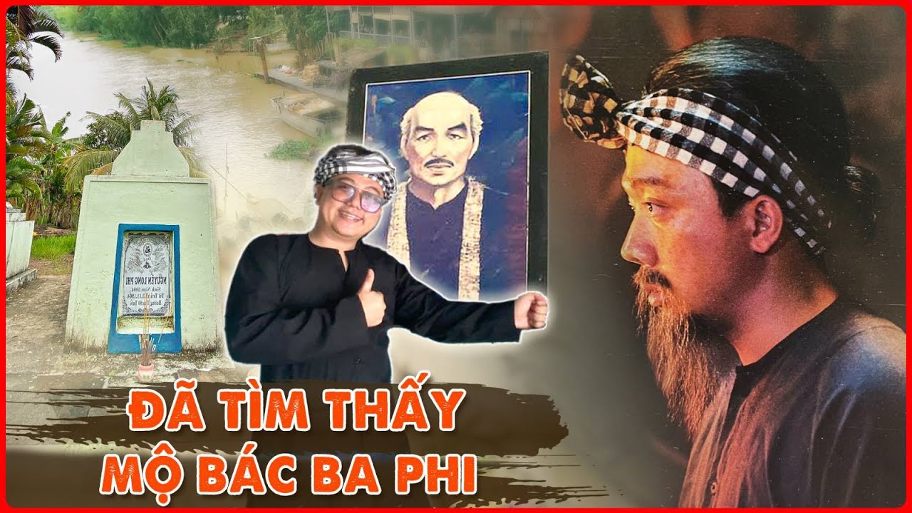 Tìm thấy Mộ của Bác Ba Phi ở tận U Minh | Đất Rừng Phương Nam
