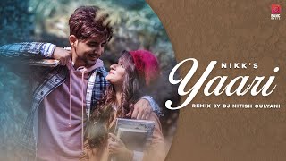 Yaari Lyrical( Remix ) Nikk Ft Avneet Kaur|Punjabi Songs 2020 | DJ Nitish Gulyani