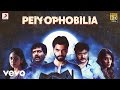 Rum - Peiyophobilia Official Tamil Song Video | Anirudh