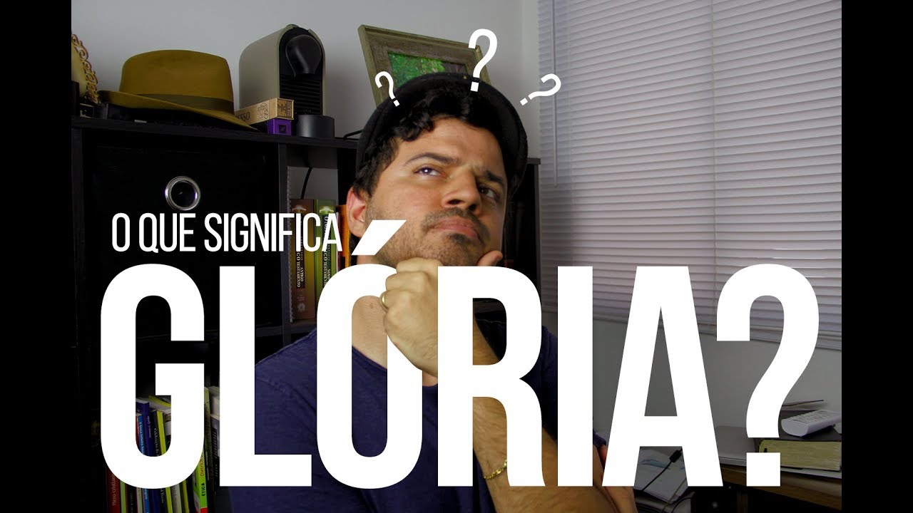 O que significa GLÓRIA?