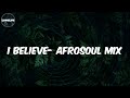 Zanda Zakuza - (Lyrics) I Believe (feat. Mr Brown) - Afrosoul Mix