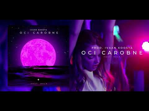 Ivaan Koosta feat. Rele - Oci carobne | Prod. Ivaan Koosta