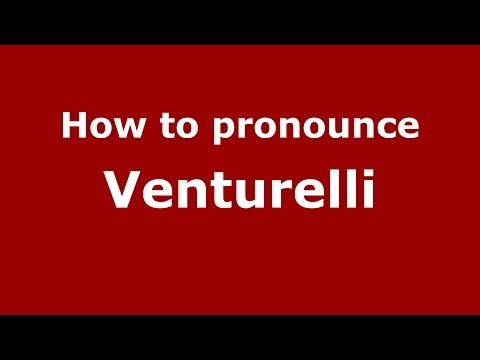 How to pronounce Venturelli
