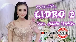 Download lagu CIDRO 2 Voc. Jelita Ratih Bintang 5 musik mp3 Download lagu CIDRO 2 Voc. Jelita Ratih Bintang 5 musik mp3