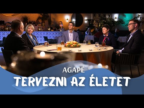 AGAPÉ - Tervezni az életet (159. adás)