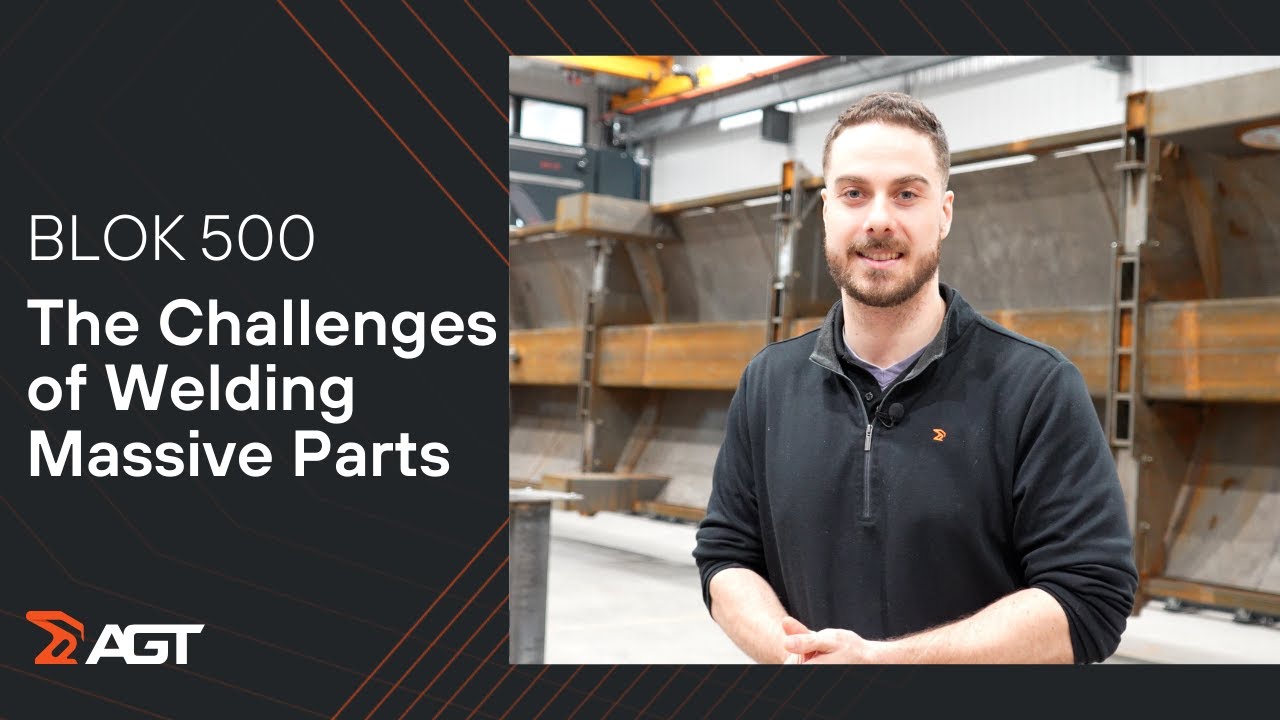 BLOK 500 - Tackling the Challenges of Welding Massive Parts (EN AI DUB) | AGT ROBOTICS