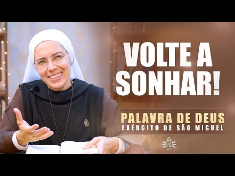 Volte a Sonhar! (Mt 4,12-17.23-25) - Palavra de Deus #156 | Exército de São Miguel - Instituto Hesed