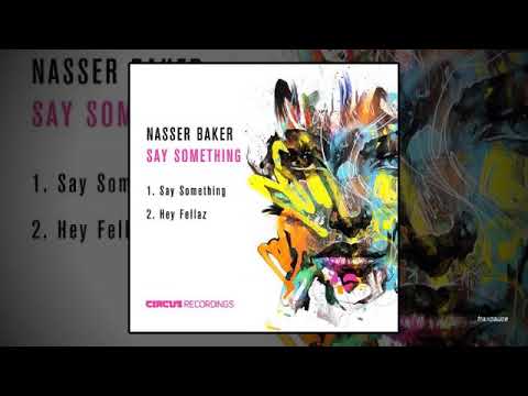 Nasser Baker - Say Something