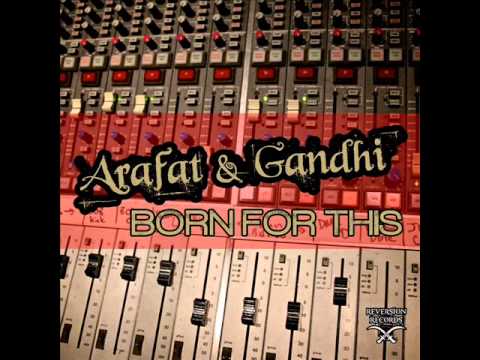 Arafat & Gandhi feat. Blaq Poet 'Born For This'