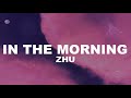 ZHU - In the Morning (#Lyrics)