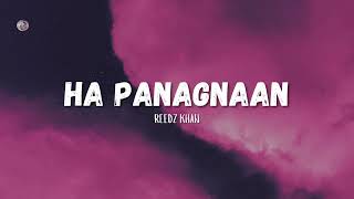 Download lagu Ha Panagnaan - Reedz Khan (Lyrics) mp3
