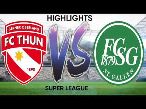 FC THUN VS ST GALLEN - SUPER LEAGUE - HIGHLIGHTS