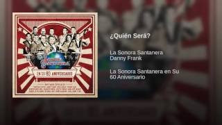 La Sonora Santanera - Quién Será ? / Canta: Danny Frank. ( 2016. )