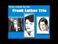 Frank Luther Trio - Unwanted Children (1933).