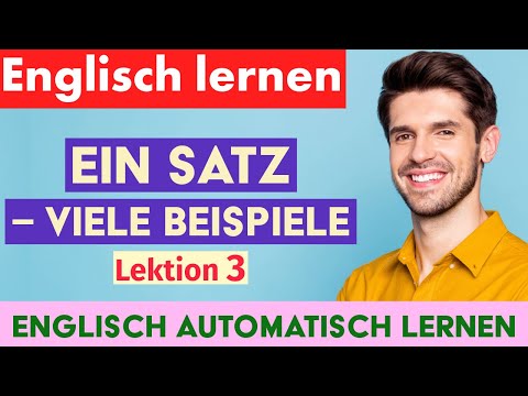 Englisch automatisch lernen – Ein Satz, viele Beispiele | Hören & Wiederholen - Lektion 3