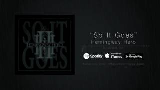 Hemingway Hero - So it goes (Official Stream)