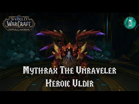 Mythrax The Unraveler - Heroic Uldir - Battle for Azeroth