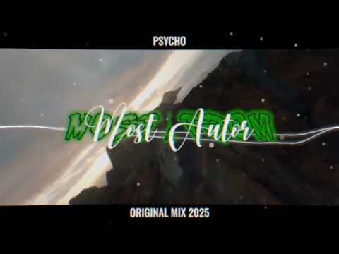 Psycho - Most Autor (ORIGINAL MIX) 2025