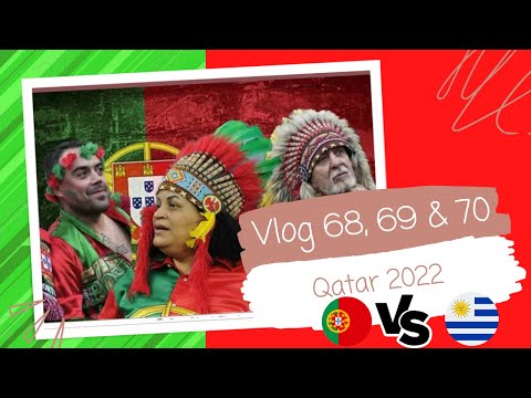 Day 68, 69 & 70 - Portugal vs Uruguay Qatar 2022