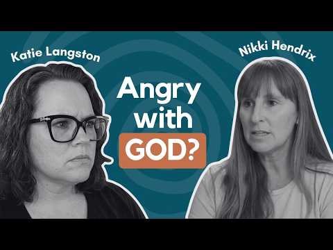 It’s Okay to Be Angry with God — Nikki Hendrix