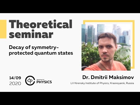 Decay of symmetry-protected quantum states | Dr. Dmitrii Maksimov
