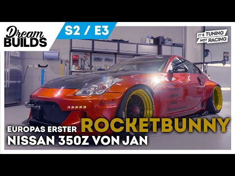 DreamBuilds S2E3 - Europas erster Rocketbunny Nissan 350z von Jan