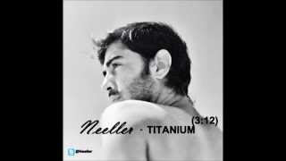 Neeller - Titanium (Cover David Guetta ft Sia)