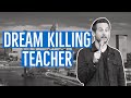 Zoltan Kaszas - Dream Killing Teacher (Stand Up)
