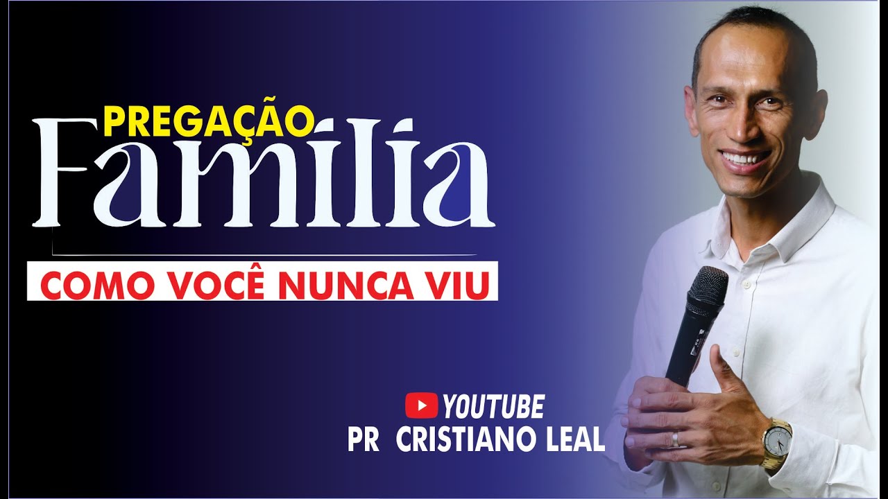 PREGACÃO FAMILIA COMO VOCÊ NUNCA VIU