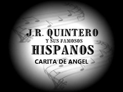 CARITA DE ANGEL - J.R. QUINTERO  Y SUS FAMOSOS HISPANOS