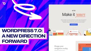 WordPress 7.0:  A new direction forward