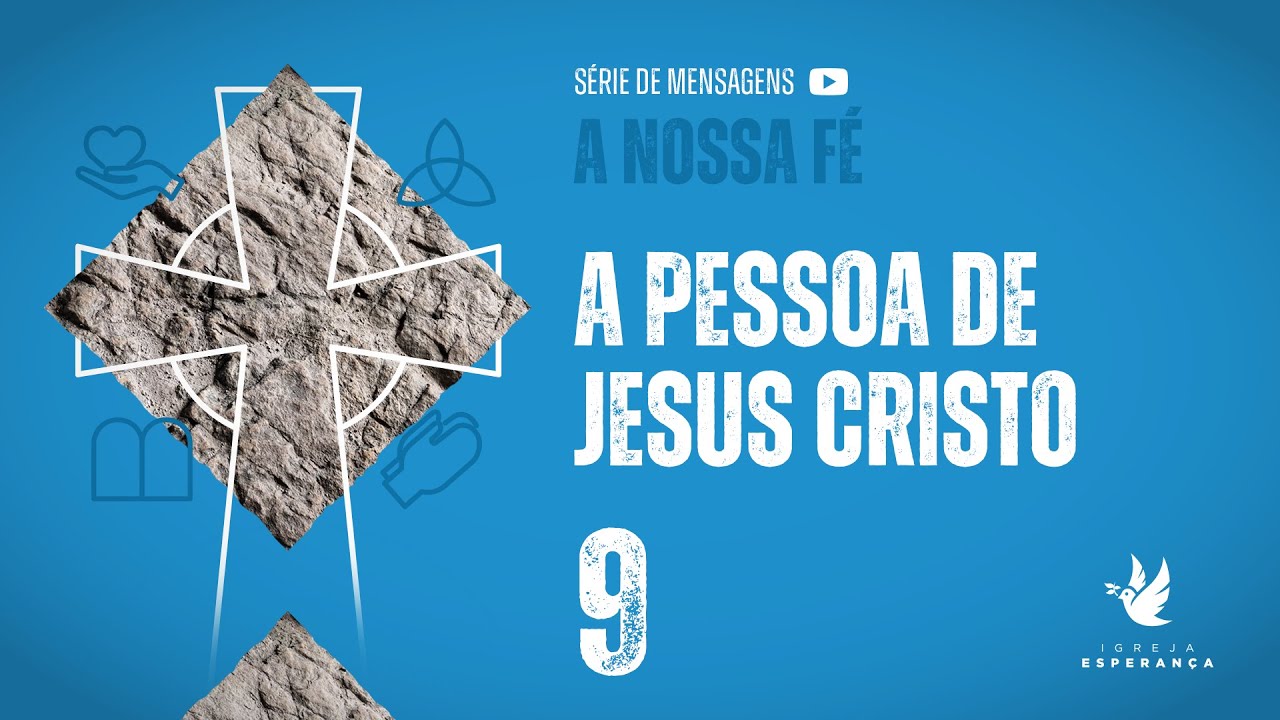 9. A Pessoa de Jesus Cristo - Igor Miguel