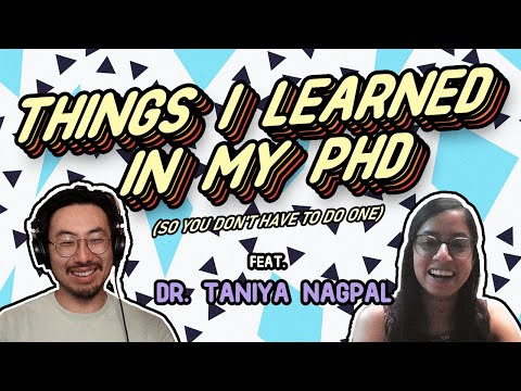 Things I learned in my PhD (so you don't have to do one) | feat. Dr. Taniya Nagpal