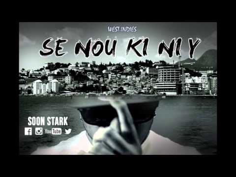 Soon Stark - Sé Nou Ki Ni'y [West Indies] Demantos/Wayde Beats Prod
