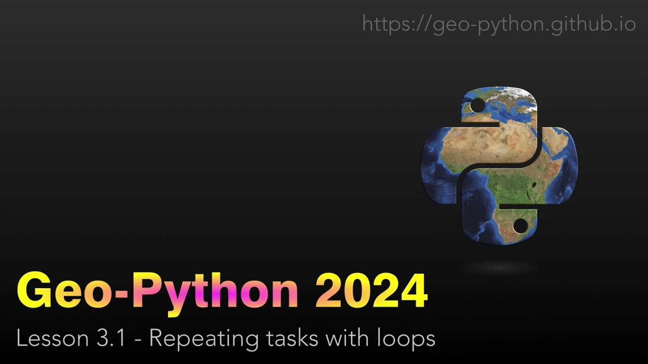 Geo-Python 2024 Lesson 3.1 - Repeating tasks with loops