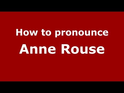 How to pronounce Anne Rouse (American English/US)  - PronounceNames.com