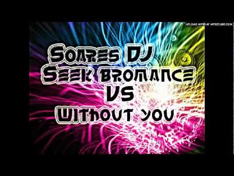 Soares DJ - Mashup Seek bromance  VS without you  Tim Berg / usher - guetta 2011
